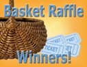 Text: Basket Raffle Winners, Image: Basket, Raffle Tickets