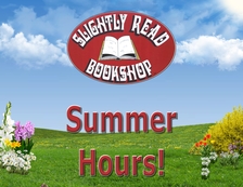 Text: Summer Hours!, Background: Outdoors, Blue Sky, Green Fields, Flowers, Forsythia Bush, Tulips, Gladiolas, Top: Slightly Read Bookshop Sign